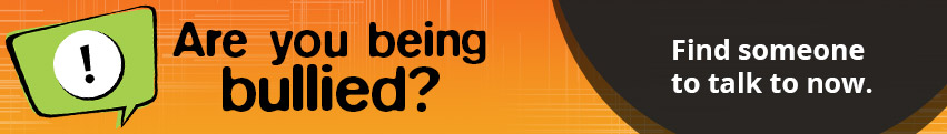 Are you being bullied? Find someone to talk to now.